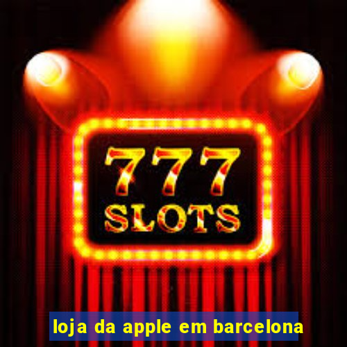 loja da apple em barcelona